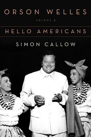 Orson Welles, Vol. 2: Hello Americans (Orson Welles, #2)