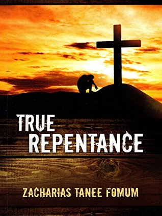 True Repentance (Practical Helps For The Overcomers)