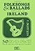 Folksongs & Ballads Popular in Ireland, Vol. 1