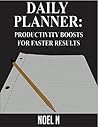 Daily Planner: Productivity Boosts for Faster Results (Time Management)
