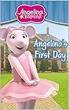 Angelina's First Day by Katharine Holabird