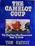 THE CAMELOT COUP: The Overthrow Our Government Tried To Hide