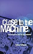 Close to the Machine: Technophilia and Its Discontents