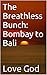 The Breathless Bunch: Bombay to Bali