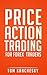 Price Action Trading for Forex Traders