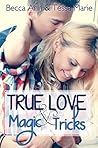 True Love and Magic Tricks by Cassie Mae