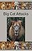 Big Cat Attacks: Accounts of Big Cat Attacks
