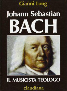 Johann Sebastian Bach: Il musicista teologo : con una guida all'ascolto delle composizioni "sacre" : 46 illustrazioni fuori testo e 62 esempi musicali (Ritratti storici) (Italian Edition)