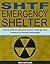 SHTF Emergency Shelter: How to Build a Safe and Secure Underground Fortress to Survive Doomsday