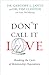 Don't Call It Love by Gregory L. Jantz
