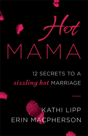 Hot Mama: 12 Secrets to a Sizzling Hot Marriage (Paperback)
