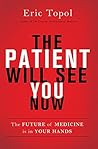 The Patient Will See You Now: The Future of Medicine is in Your Hands Book cover for The Patient Will See You Now: The Future of Medicine is in Your Hands