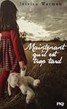 Maintenant qu'il est trop tard by Jessica Warman