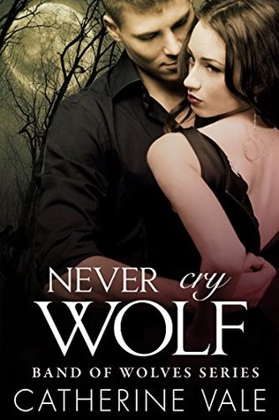 Never Cry Wolf (Band of Wolves, #3)