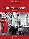 Call me again by Carola Rifino