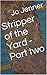 Stripper of the Yard - Part two