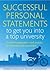 Successful Personal Statements to Get You into a Top University: 50 Real-life Examples and Analysis to Show Why They Succeeded