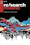 Re/search Milano: Mappa di una città a pezzi Re/search Milano: Mappa di una città a pezzi