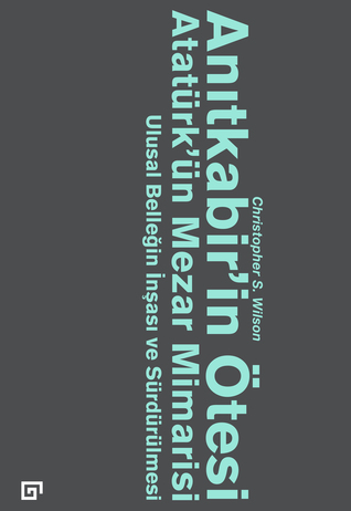 Anıtkabir’in Ötesi: Atatürk’ün Mezar Mimarisi - Ulusal Belleğin İnşası ve Sürdürülmesi