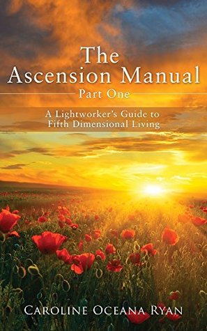 The Ascension Manual: A Lightworker's Guide to Fifth Dimensional Living (The Ascension Manual Series Book 1)