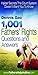 1001 Fathers Rights Questions & Answers: Insider Secrets The Court System Doesn't Want You To Know About