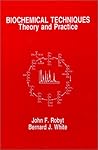 Biochemical Techniques: Theory and Practice