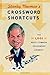 Stanley Newman's Crossword Shortcuts: The 1,001 Most Common Crossword Answers