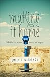 Making It Home by Emily T. Wierenga