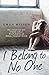 I Belong to No One: One woman's true story of family violence, forced adoption and ultimate triumphant survival