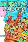 Turtles in my Pants!: ...a silly Animal Adventure!