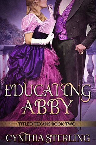 Educating Abbie (Titled Texans, #2)