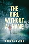 The Girl Without a Name by Sandra  Block