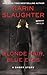 Blonde Hair, Blue Eyes by Karin Slaughter Blonde Hair, Blue Eyes by Karin Slaughter
