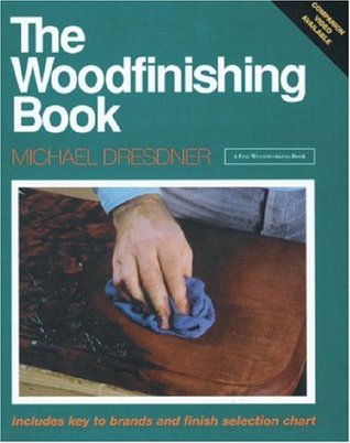 The Woodfinishing Book: Includes Key to Brands and Finish Selection Chart (Paperback)