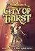 City of Thirst (The Map to Everywhere, #2)