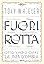 Fuori rotta: Otto viaggi oltre la linea d'ombra (Italian Edition)