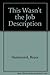 This Wasn't the Job Description by Bruce Hammond