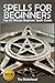 Spells For Beginners : Top ...