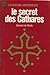 Le secret des Cathares by Gérard de Sède