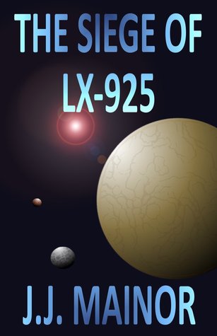 The Siege of LX-925 (Freedom Reigns, #1)