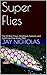 Super Flies: The 52 Best Trout, Steelhead, Salmon, and Cutthroat Flies Since 1962