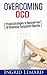 Overcoming OCD: Proven Strategies to Become Free of Obsessive-Compulsive Disorder (Self-Help Strategies, ADHD, OCD, Dyslexia)