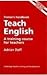 TEACH ENGLISH : TRAINERS HANDBOOK (CLPE)