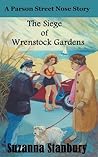 The Siege of Wrenstock Gardens by Suzanna Stanbury