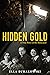Hidden Gold: A True Story o...
