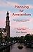 Planning for Amsterdam: The Indispensable Companion To Your Guidebook