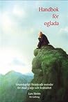 Handbok för oglada : vetenskapligt förankrade metoder för ökad glädje och harmoni