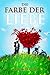Die Farbe der Liebe: Eine Liebesgeschichte (German Edition)