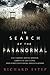 In Search of the Paranormal: The Hammer House Murder, Ghosts of the Clink, and Other Disturbing Investigations