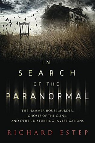 In Search of the Paranormal: The Hammer House Murder, Ghosts of the Clink, and Other Disturbing Investigations (Paperback)
